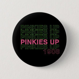 Pinkies Up 1908 - Sorority Gift 2 Inch Round Button