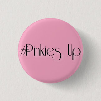 #Pinkies Up 1 Inch Round Button