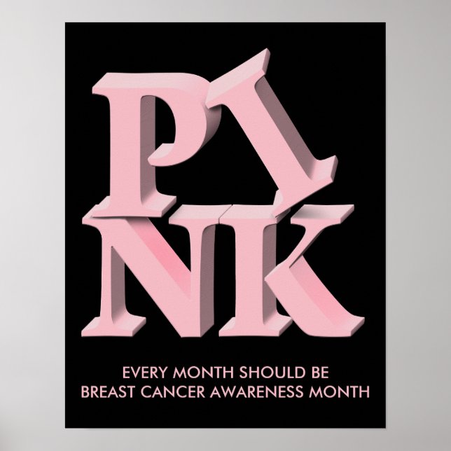 PinkonBlack, EVERY MONTH SHOULD BEBREAST CANCER... Poster (Front)