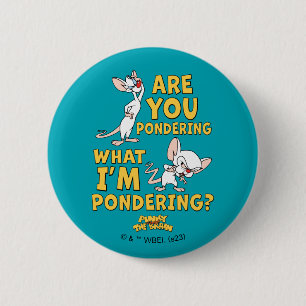 Pinky and the Brain   Are You Pondering? 2 Inch Round Button