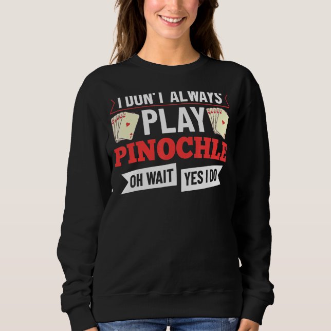 Pinochle Game Rules Cards Double Deck Points  1 Sweatshirt (Front)