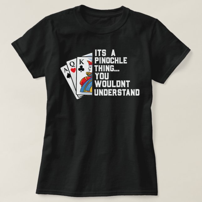 Pinochle Player Gif Funny Pinochle Card Game T-Shirt (Design Front)