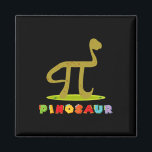 Pinosaur Funny Pi Day Dinosaur Math Lover Science  Magnet<br><div class="desc">Pinosaur Funny Pi Day Dinosaur Math Lover Science Teacher _1</div>