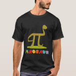 Pinosaur Funny Pi Day Dinosaur Math Lover Science  T-Shirt<br><div class="desc">Pinosaur Funny Pi Day Dinosaur Math Lover Science Teacher _1</div>