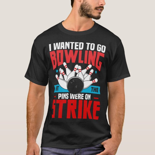 Pins On Strike Bowler  Bowling Men Women T-Shirt (Front)