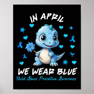 Pinwheel Dino In April We Wear Blue Child Abuse Pr Poster