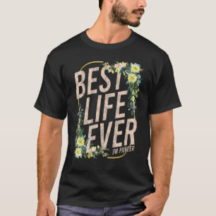 Pioneer JW Best Life Ever Jehovah's Witness PSS JW T-Shirt