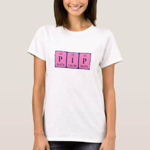 Pip periodic table name shirt
