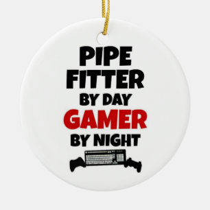 Pipe Fitter by Day Gamer by Night Ceramic Ornament