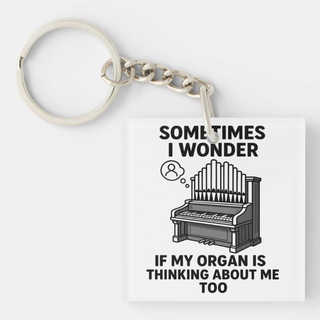 Pipe Organ Lover Gift - Funny Organ Player Quote Keychain (Front)
