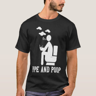 Pipe Smoker Pipe and Poop Funny Tobacco Pipe Smoki T-Shirt