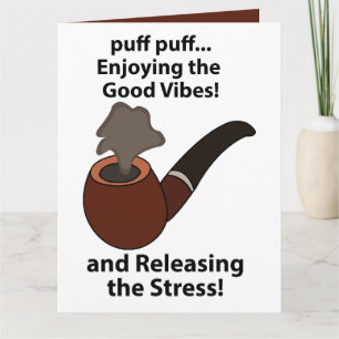 Pipe Smoking Enjoying The Good Vibes Pipe Smoking Card