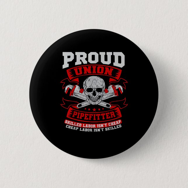 Pipefitter Steamfitter Plumber - Skilled Labour Is 2 Inch Round Button (Front)
