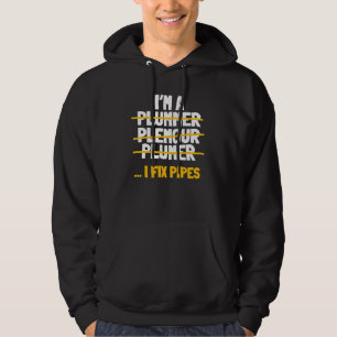 Pipefitter Steamfitter Tradesman Plumber I Fix Pip Hoodie