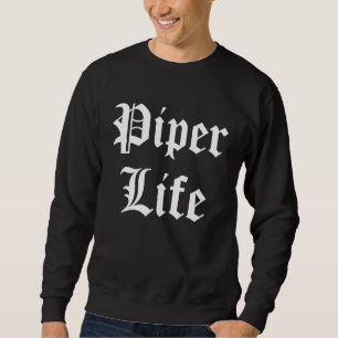 Piper Life Bagpipe Player Sweatshirt