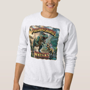 Piranhasaurus Wrecks Illustration – Funny Scary Sweatshirt