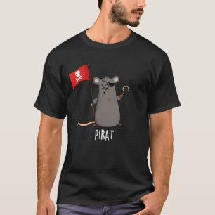 Pirat Funny Pirate Rat Pun Dark BG T-Shirt