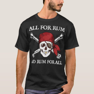 Pirate All For Rum And Rum For All T-Shirt