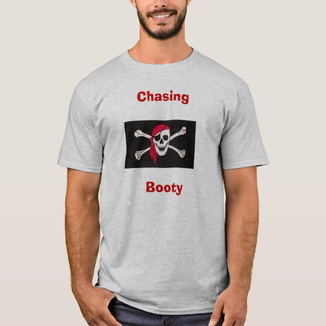 Pirate Chasing Booty T-Shirt (Front)