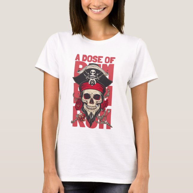pirate cranio with phrase one dose of rum T-Shirt (Front)