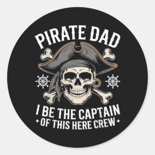 Pirate Dad Be Captain of This Here Crew Fathers Classic Round Sticker