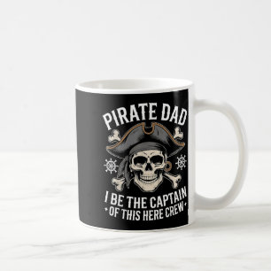 Pirate Dad Be Captain of This Here Crew Fathers Coffee Mug