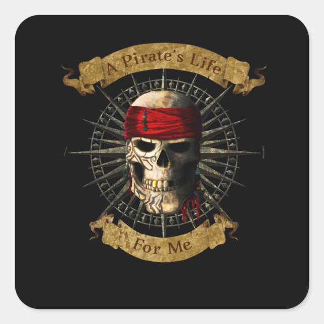 Pirate Life For Me Funny Jolly Roger Pirate Skull Square Sticker (Front)