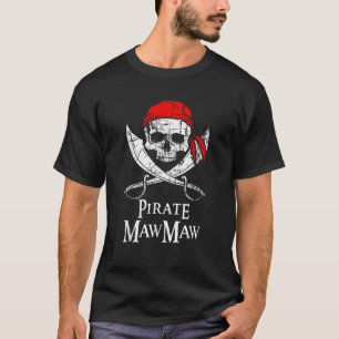 Pirate Maw Maw Skull And Crossbones Flag T-Shirt