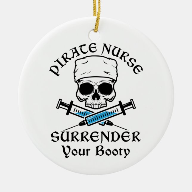 Pirate Nurse Surrender Your Booty Ceramic Ornament (Front)