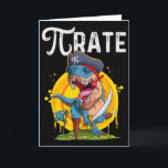 Pirate T-rex Pi Rate Dino Pi Rate Math Geek Funny  Card<br><div class="desc">Pirate T-rex Pi Rate Dino Pi Rate Math Geek Funny Pi Day</div>