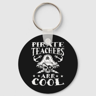 Pirate Teachers Arr Cool - Halloween Teach Like A  Keychain