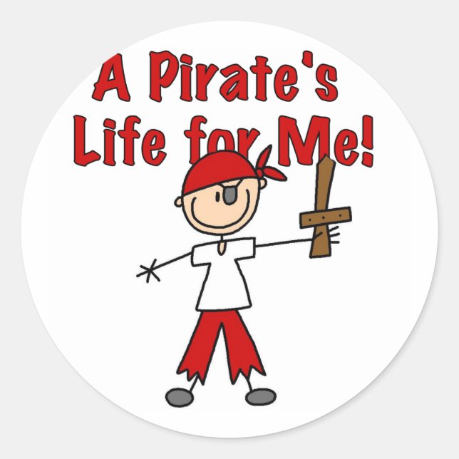 Pirate's Life for Me Tshirts and Gifts Classic Round Sticker (Front)