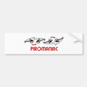 Piro Maniac Bumper Sticker