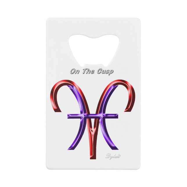Pisces Aries On The Cusp Astrology Zodiac Sign Credit Card Bottle Opener (Front)