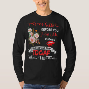Pisces Girl Before You Judge Me Birthday Celebrati T-Shirt