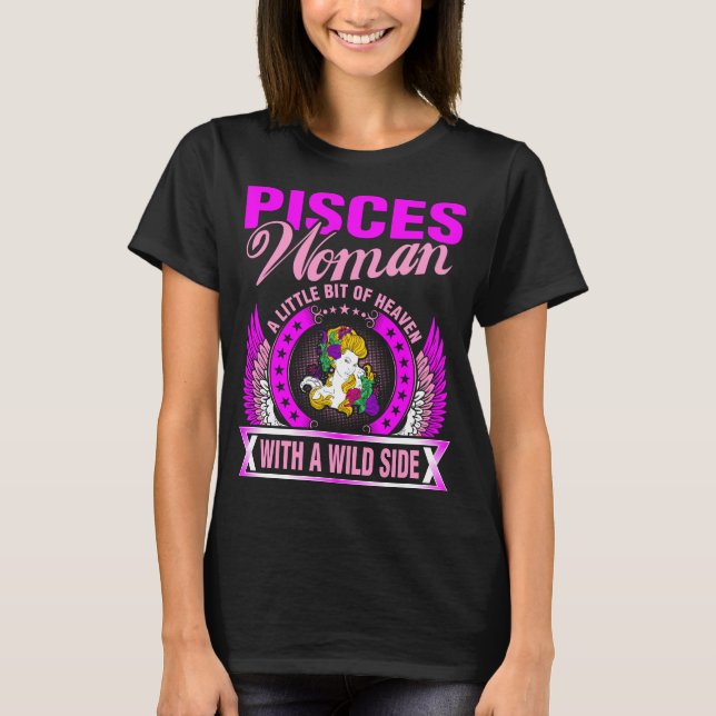 Pisces Woman A Little Bit of Heaven With A Wild Si T-Shirt (Front)