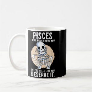 Pisces Zodiac Sign Funny Skeleton Quote Horoscope Coffee Mug