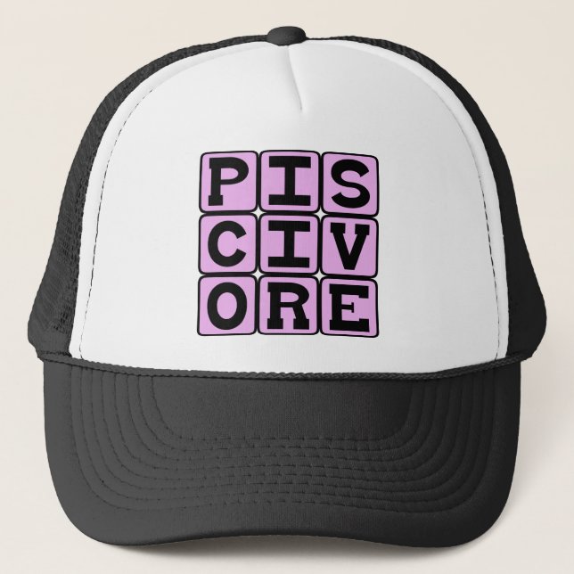 Piscivore, Fish Eater Trucker Hat (Front)