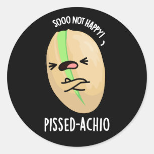 Pissed-achio Funny Pistachio Pun Dark BG Classic Round Sticker