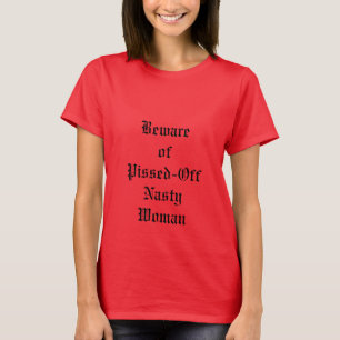 Pissed-Off Nasty Woman old english T-Shirt