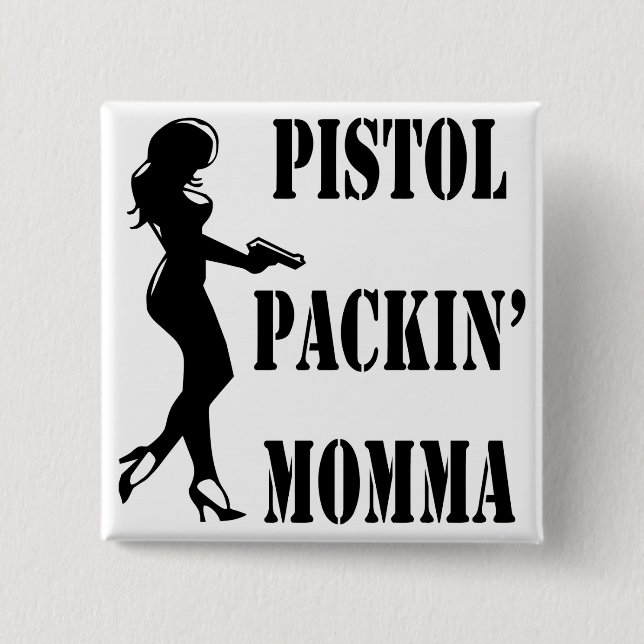 Pistol Packin' Momma  2 Inch Square Button (Front)