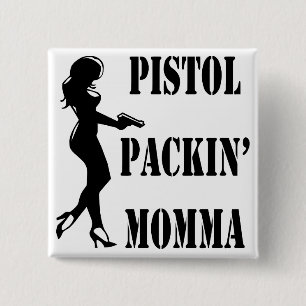 Pistol Packin' Momma  2 Inch Square Button
