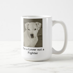 Pit Bull Coffee Mug "I'm a Lover not a Fighter"