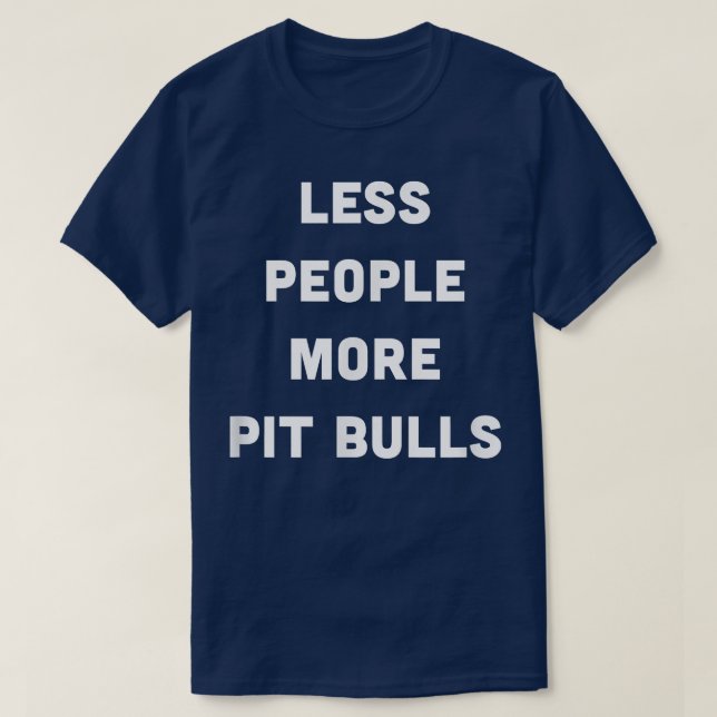 Pit Bull Dog Mom or Dad Pet Owner Funny Sarcasm Hu T-Shirt (Design Front)