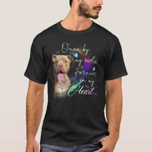 Pit bull Dog Once By My Side Forever In My Heart B T-Shirt