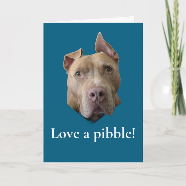 Pit Bull Love a Pibble Card (Front)