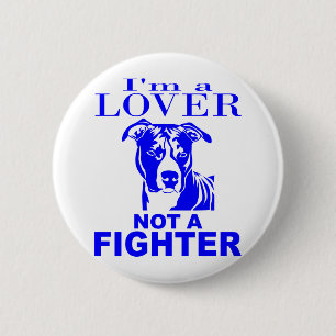 PIT BULL LOVER NOT A FIGHTER 2 INCH ROUND BUTTON