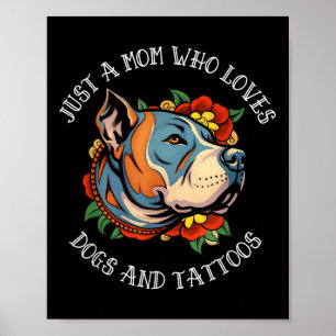 Pit Bull Mom That Loves Dogs And Tattoos  Poster