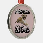 Pit Bull MOM - Tigger Metal Ornament (Right)