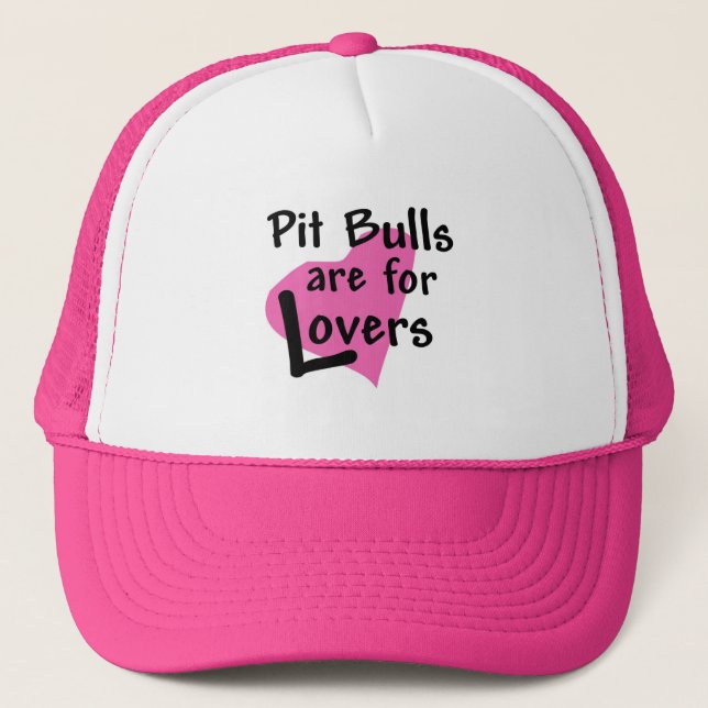 Pit Bulls are for Lovers trucker hat (Front)